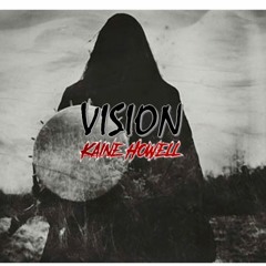 Kaine Howell - Vision (Original Mix)