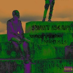 Sweet Escape feat. Infamous LS (Prod. By Infamous LS)