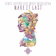 Vince Lucero - Make It Last (feat. Mikee Misalucha)