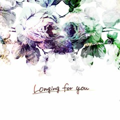 Longing for you