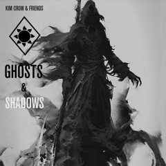 Ghosts & Shadows