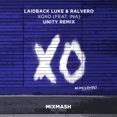 Laidback Luke & Ralvero - XOXO (feat. Ina)(Unity Remix) [FREE DOWNLOAD]