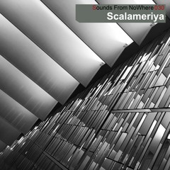 Sounds From NoWhere Podcast #030 - Scalameriya