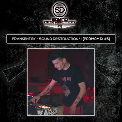 Frankentek @ Sound Destruction 4 - PROMOMIX #5 [5/5]