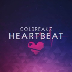 ColBreakz - HeartBeat 💓