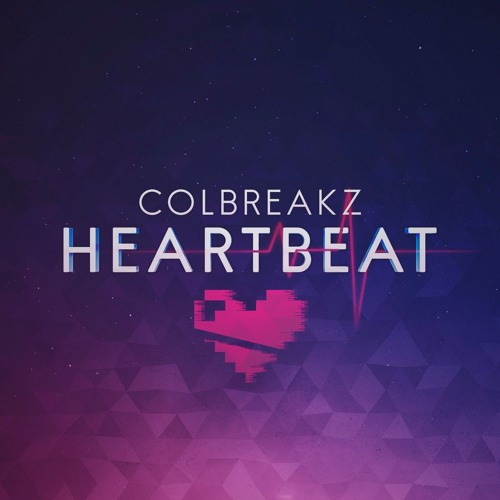 ColBreakz - HeartBeat 💓