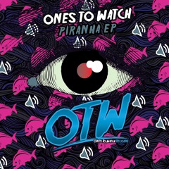 Ones To Watch - Piranha EP [Free Download] [Out Now]