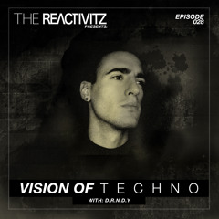 Vision Of Techno 028 with D.R.N.D.Y
