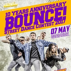Bounce Streetdance Contest 10 Years Anniversary HipHop mix 2017