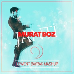 Murat Boz & Burak Yeter & Emrah Is - Janti (Lewent Bayrak Mahsup Vers.)