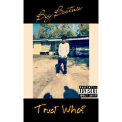 Bootnie - Lifestyle (  Trust Who? ) ( Produce By P Huncho & Linen )