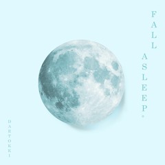 F a l l     a s l e e p.
