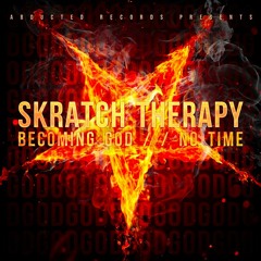 Skratch Therapy - No Time (OUT NOW)