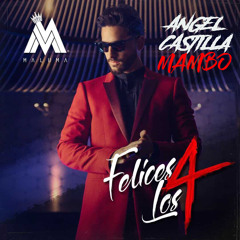 Maluma - Felices los 4 (Angel Castilla Remix Mambo)