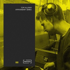 Mantissa Mix 052 One Year Special: Tom Allman