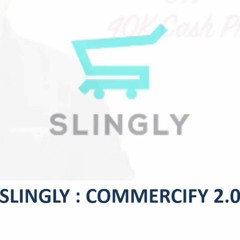 Slingly Review Demo -  Commercify 2.0 -  How To Make Millions In Ecommerce