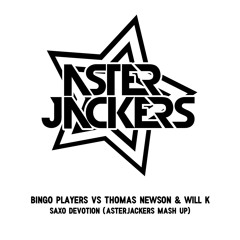 Bingo Players Vs Thomas Newson & Will K - Saxo Devotion (Asterjackers Mash Up)_FREE DOWNLOAD