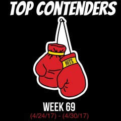 Top Contenders: Week 69 (4/24/17) - 4/30/17)