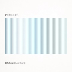Li-Polymer - Crystal Serenity (Original Mix)