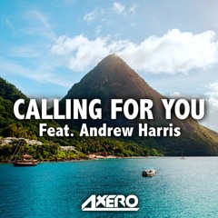 Axero - Calling For You (feat. Andrew Harris)