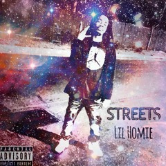Streets- Lil Homie