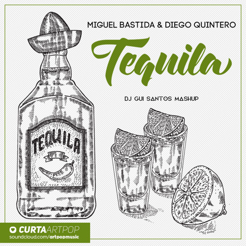 Miguel Bastida & Diego Quintero - Tequila (DJ Gui Santos Mashup - Extended Mix)