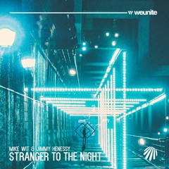 Mike Wit & Jimmy Hennessy - Stranger to the Night