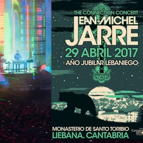 Stream The Connection Concert @ Liebana 2017 (Spain) by Jean-Michel Jarre -  The Connection Concert | Listen online for free on SoundCloud