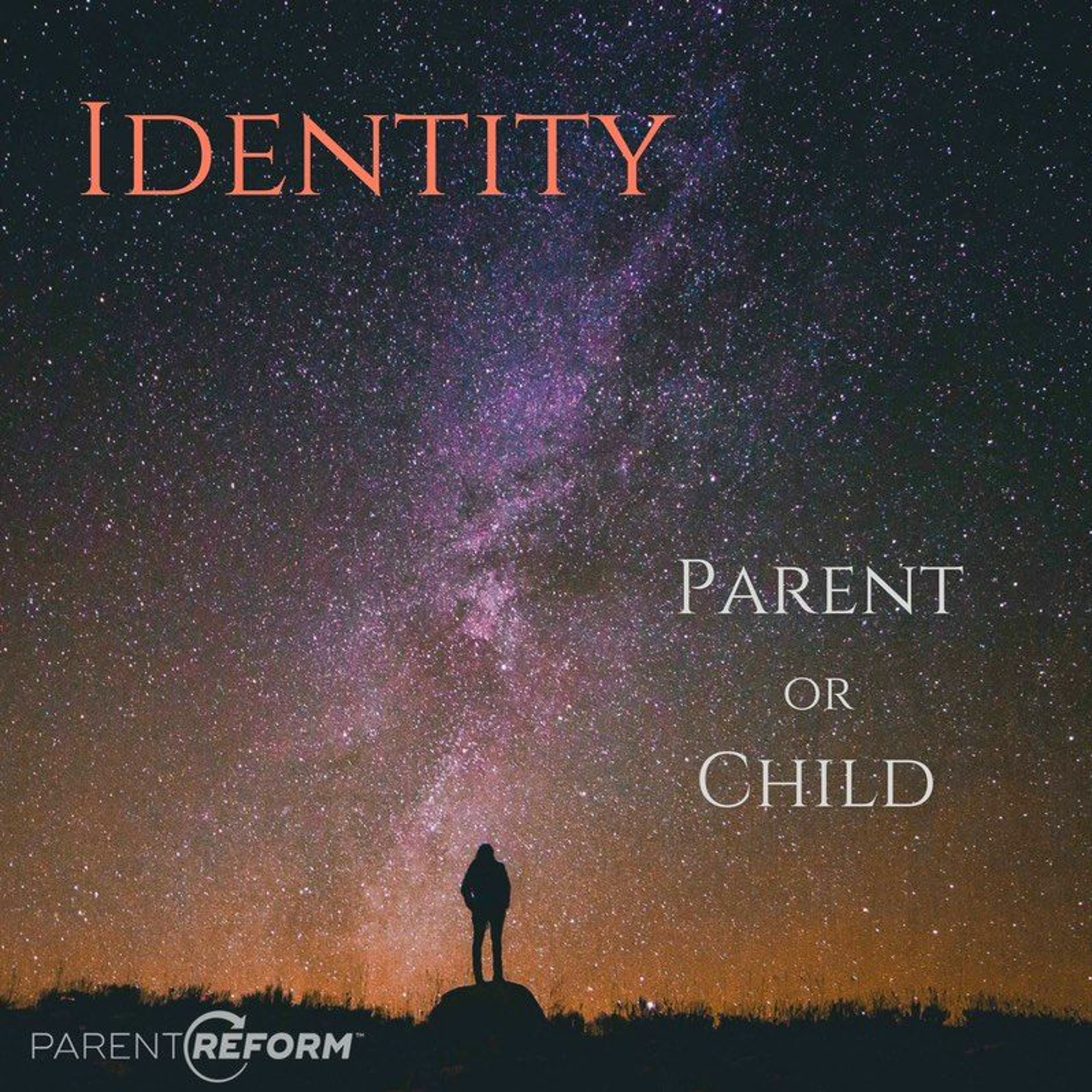 Your identity: Parent or child of God