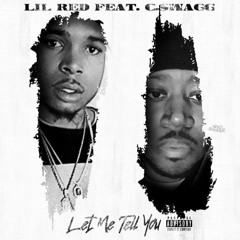 Let Me Tell You ( New) Lil Red ft. C.$wagg