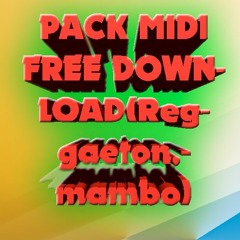 PACK MIDI FREE DOWNLOAD(Reggaeton,mambo) 2023