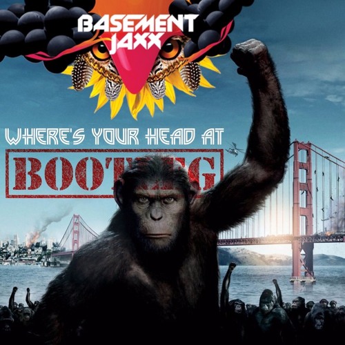 Basement Jaxx - Where's Your Head At (Bootleg) by Bootleg Station ...