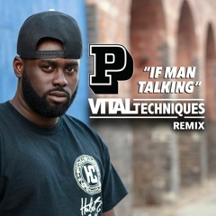 P Money - If Man Talking (Vital Techniques Remix) [FREE DOWNLOAD]