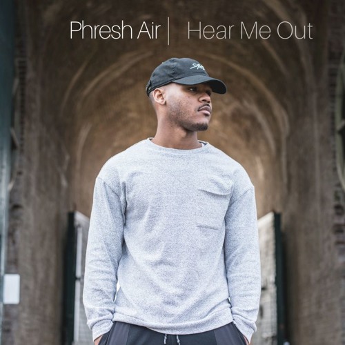 Phresh Air - Hear Me Out