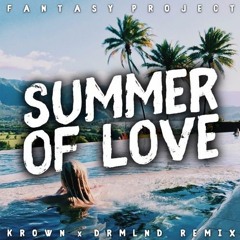 Fantasy Project ft. Nathan Brumley  - Summer Of Love (Krown x DRMLND Remix)