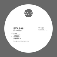 WPR021 - EVA808 - Oyuki EP