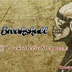 The Breakskull @ Psychodelic Step Vol. 3 (Special Set)