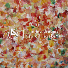 in mY dreams (prod. ezekeY)