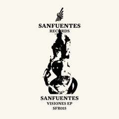 Sanfuentes - Visiones (SFR015)