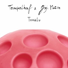 Tempelhof x Gigi Masin - Tuvalu