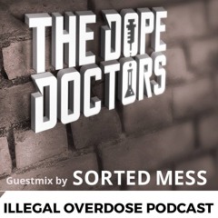 Illegal Overdose Episode 017 // Guestmix by : SORTED MESS 01.05.2017