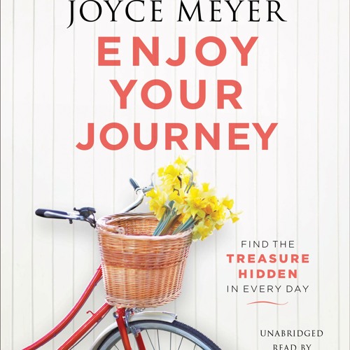 ENJOY YOUR JOURNEY by Joyce Meyer Read by Jodi Carlisle - Audiobook Excerpt