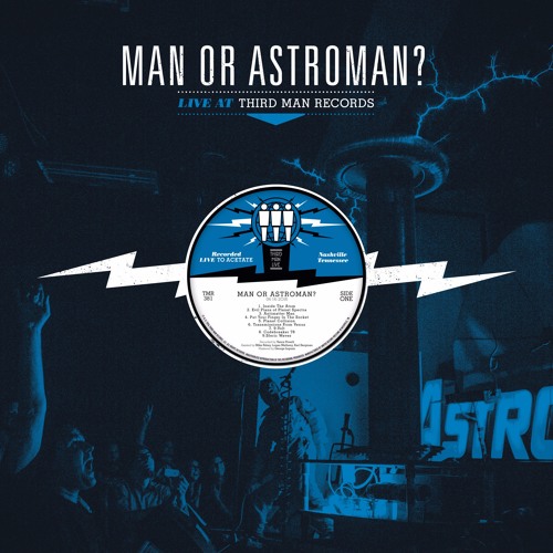 Man Or Astroman Live At Third Man Records By Third Man Records Man Or Astroman Live At Third Man Records By Third Man Records