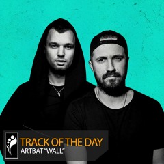 Track of the Day: ARTBAT “Wall”