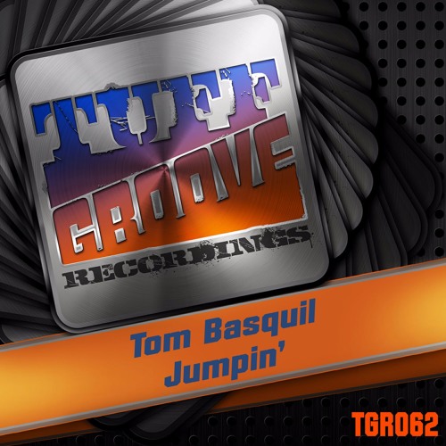 OUT NOW!!! Tom Basquil - Jumpin' (Tuff Groove Recordings #062)