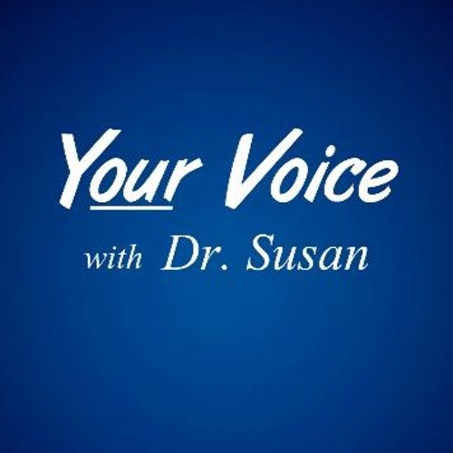 Your Voice with Dr. Susan