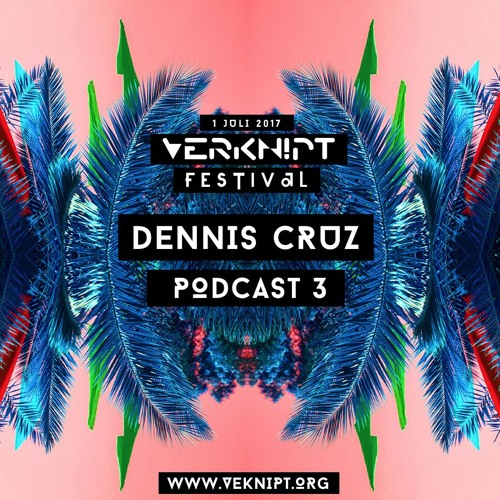Dennis Cruz - Verknipt Festival 2017 Podcast 3