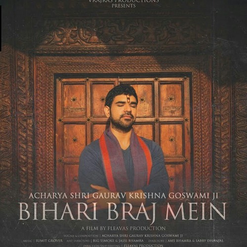 Bihari Braj Mein OFFICIAL VIDEO by Acharya Shri Gaurav Krishna Goswamiji.m4a
