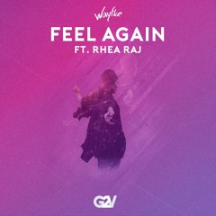 Wayfloe - Feel Again (feat. Rhea Raj)