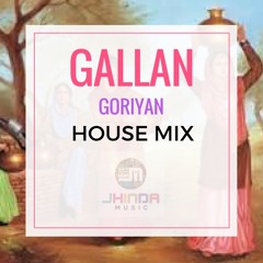 Gallan Goriyan House Mix By Jhinda